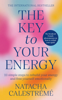 The Key To Your Energy: 22 Steps to Rebuild Your Energy and Free Yourself Emotionally 1785044583 Book Cover