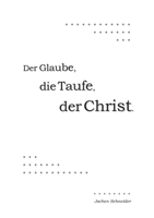 Der Glaube, die Taufe, der Christ 3753420077 Book Cover