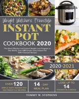 Weight Watchers Freestyle Instant Pot Cookbook 2020: The Most Effective and Easiest Weight Loss Program in The World, Over 120 Simple Tasty Instant Pot WW Freestyle Recipes 1659826934 Book Cover