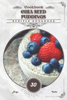 Chia Seed Puddings: Recipes cookbook B0CWVQ9RXD Book Cover