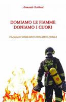 Domiamo Le Fiamme Doniamo I Cuori: Domamus Flammas Donamus Corda 153974650X Book Cover