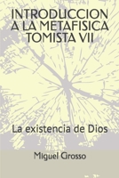 Introduccion a la Metafisica Tomista 7: La existencia de Dios B08DBW1434 Book Cover