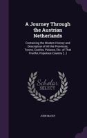 A Journey Through The Austrian Netherlands (1732) 1165272091 Book Cover