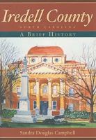 Iredell County, North Carolina: A Brief History 1596293381 Book Cover