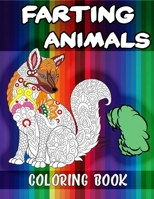 Farting Animals Coloring Book: Hilariously Funny Coloring Book of Animals! Color, Laugh and Relax, Animal Farting Coloring Book 1707204616 Book Cover