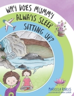 Why does mummy always sleep sitting up?: An adventure story which helps parents start the conversation and introduce their children to meditation. B086Y3C8LZ Book Cover