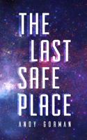 The Last Safe Place: Book 1 of The Arca Saga 1732778000 Book Cover