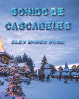 Sonido de cascabeles (Spanish Edition) B0DPDHWTG8 Book Cover