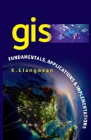 GIS: Fundamentals, Applications And Implementations 9390175429 Book Cover