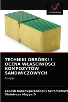 Techniki Obróbki I Ocena WlaŚciwoŚci Kompozytów Sandwiczowych 6203149683 Book Cover