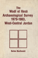 The Wadi El Hasa Archaeological Survey, 1979-1983: West-Central Jordan 1554585228 Book Cover