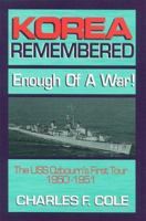 Korea Remembered: Enough of a War : The Uss Ozbourn's First Korean Tour, 1950-1951 188132513X Book Cover