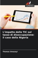 L'impatto delle TIC sul tasso di disoccupazione: il caso della Nigeria (Italian Edition) 6209835236 Book Cover