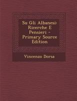 Su Gli Albanesi: Ricerche E Pensieri 1021204552 Book Cover