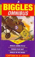 Biggles Learns to Fly / Biggles Flies East / Biggles in the Orient 0091818893 Book Cover