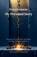 Forgiveness My Personal Story B0FNTDC5NW Book Cover
