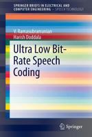 Ultra Low Bit-Rate Speech Coding 1493913409 Book Cover