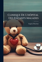 Clinique De L'hôpital Des Enfants Malades 1143812646 Book Cover