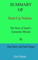 Summary of Start-Up Nation: The Story of Israel's Economic Miracle By Dan Senor and Saul Singer B09SYDFGQ4 Book Cover