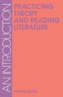 Practicing Theory and Reading Literature: An Introduction (Literary Theory) 0813101913 Book Cover