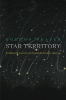 Star Territory: Printing the Universe in Nineteenth-Century America 0812252926 Book Cover