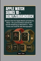 Apple Watch Series 10 - Benutzerhandbuch: Meistern Sie Ihre Apple Watch auf einfache Weise - Die unverzichtbare Schritt-für-Schritt-Anleitung zu Watch B0FTZDZ8H4 Book Cover