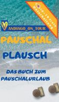 Pauschal Plausch: Das Buch zum Pauschalurlaub 3347101693 Book Cover