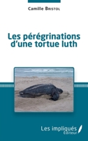 Les pérégrinations d'une tortue luth (French Edition) 2343220190 Book Cover