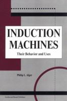 Induction Machines: Their Behavior and Use 2884491996 Book Cover