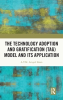 The Technology Adoption and Gratification (TAG) Model and Its Application 1032908769 Book Cover