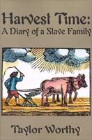 Harvest Time: A Diary of a Slave Family 0595135293 Book Cover