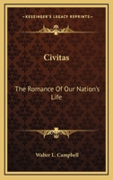 Civitas: The Romance of Our Nation's Life 0548394644 Book Cover