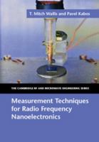 Measurement Techniques for Radio Frequency Nanoelectronics 1107120683 Book Cover