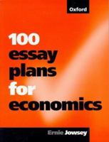 100 Essay Plans for Economics 019877592X Book Cover