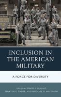 Inclusion in the American Military: A Force for Diversity 1498528600 Book Cover