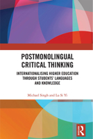 Postmonolingual Critical Thinking: Internationalising Higher Education Through Students’ Languages and Knowledge 1032236736 Book Cover