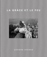 La Grâce Et Le Feu 1836360118 Book Cover