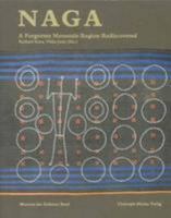 Naga: A Forgotten Mountain Region Rediscovered 3856163816 Book Cover