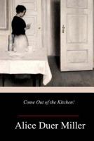 Come Out Of The Kitchen!: A Romance 1973850745 Book Cover