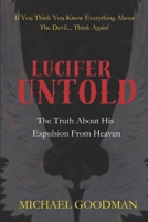 Lucifer Untold: The Truth About His Expulsion From Heaven B0CR8KNRKP Book Cover