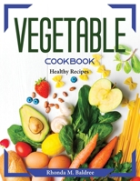 Vegetable Cookbook: Healthy Recipes B096WV444D Book Cover