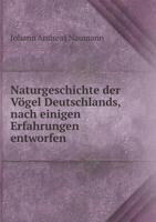 Naturgeschichte Der Vogel Deutschlands, Nach Einigen Erfahrungen Entworfen 5518959540 Book Cover