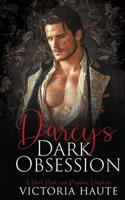 Darcy's Dark Obsession: A Pride and Prejudice Variation B0F2TMQFFF Book Cover