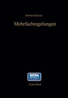 Mehrfachregelungen: Grundlagen Einer Systemtheorie 3642929516 Book Cover