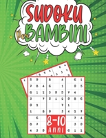 Sudoku Per Bambini 8-10 Anni: giochi da fare con i bambin 200 puzzles di Sudoku con istruzioni e soluzioni 3 Livello Libro delle attività a caratter B08PQJYXKM Book Cover