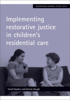 Implementing restorative justice in children's residential care 1847426484 Book Cover