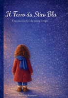 Il ferro da stiro blu: Una piccola favola senza tempo (Italian Edition) B0GT5YVY15 Book Cover