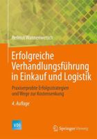 Erfolgreiche Verhandlungsführung in Einkauf und Logistik: Praxisstrategien und Wege zur Kostensenkung - für Einkauf, Logistik und Vertrieb (VDI-Buch) 3642398936 Book Cover