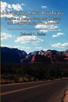 Navigating Life's Roadways: Stories of Insight from My Odyssey and Inspiration for Your Journey 1453849858 Book Cover