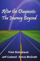 After The Diagnosis: The Journey Beyond 0557059038 Book Cover